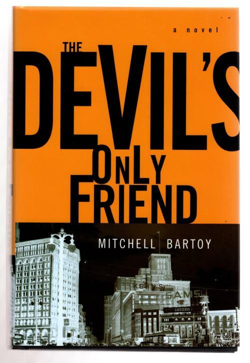 The Devil's Only Friend by Mitchell Bartoy (First Edition)