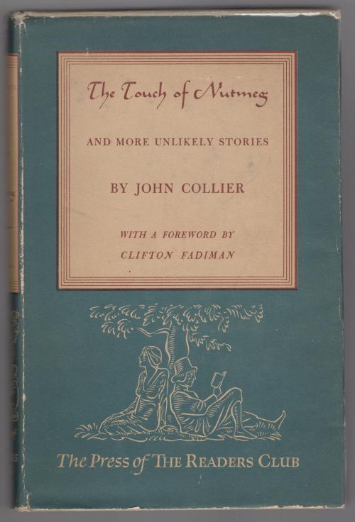 The Touch of Nutmeg and More Unlikely Stories by John Collier (1st Edition)