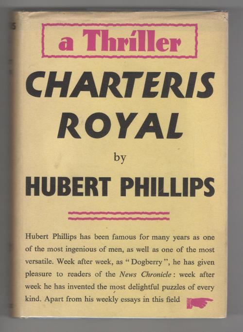 Charteris Royal by Hubert Phillips (First UK Edition) Gollancz File Copy