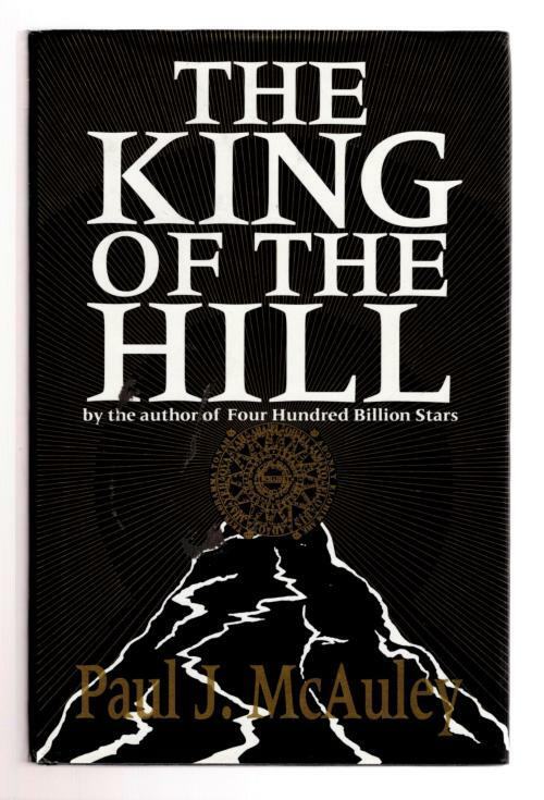 The King of the Hill by Paul McAuley (First UK Edition) File Copy