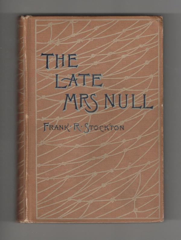 The Late Mrs Null by Frank R. Stockton (First Edition)