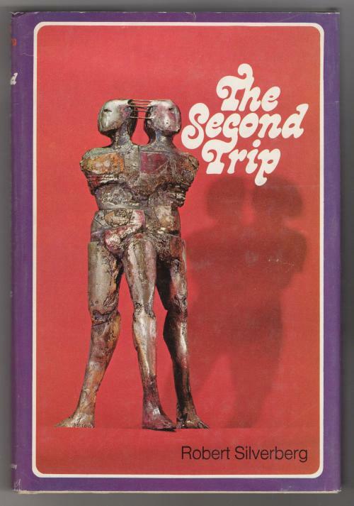 The Second Trip by Robert Silverberg (First Edition)