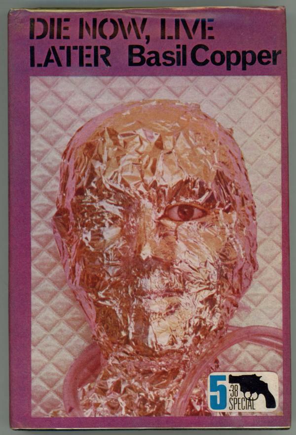 Die Now, Live Later by Basil Copper (First Edition)