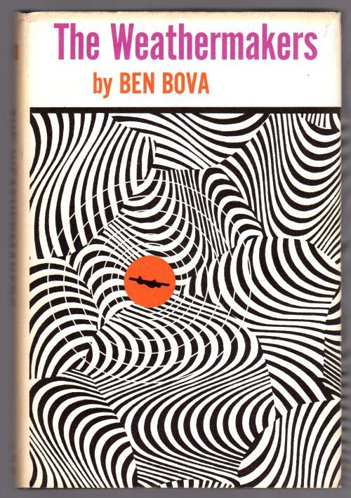The Weathermakers by Ben Bova (First Edition)