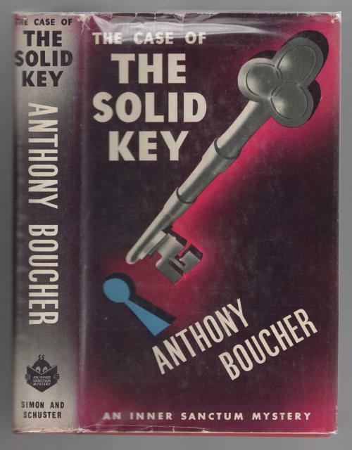 The Case of the Solid Key by Anthony Boucher (First Edition)