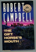 The Gift Horse's Mouth by Robert Campbell 1st- High Grade