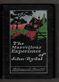 The Marvellous Experience of John Rydal by E. Scott (First Edition)