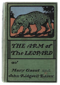 The Arm of the Leopard by Mary Gaunt (First Edition)