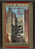 City of Women: Sex and Class in New York by Christine Stansell (First Edition)