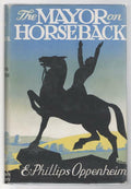 The Mayor on Horseback by E. Phillips Oppenheim