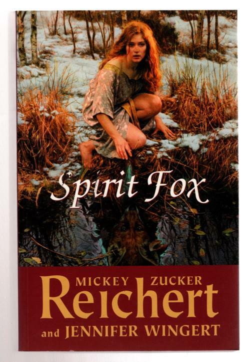 Spirit Fox by Mickey Zucker Reichert & Jennifer Wingert 1st Ed., File Copy