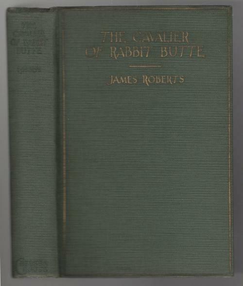 The Cavalier of Rabbit Butte by James Roberts (First Edition)