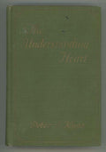 The Understanding Heart by Peter B. Kyne (First Edition)