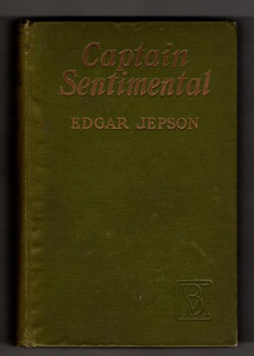 Captain Sentimental: And Other Stories by Edgar Jepson (First Edition)