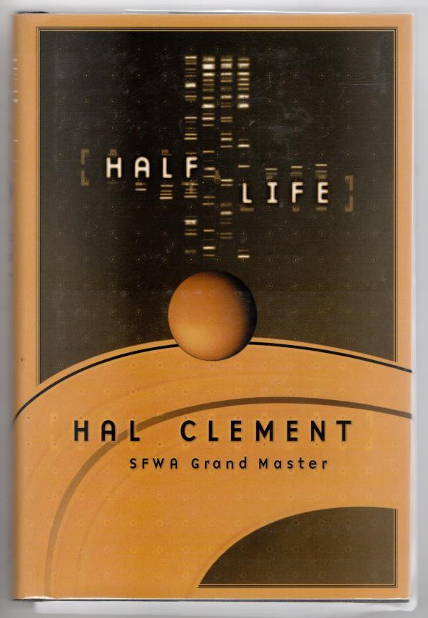 Half Life by Hal Clement (Harry Clement Stubbs) First Edition Review Copy