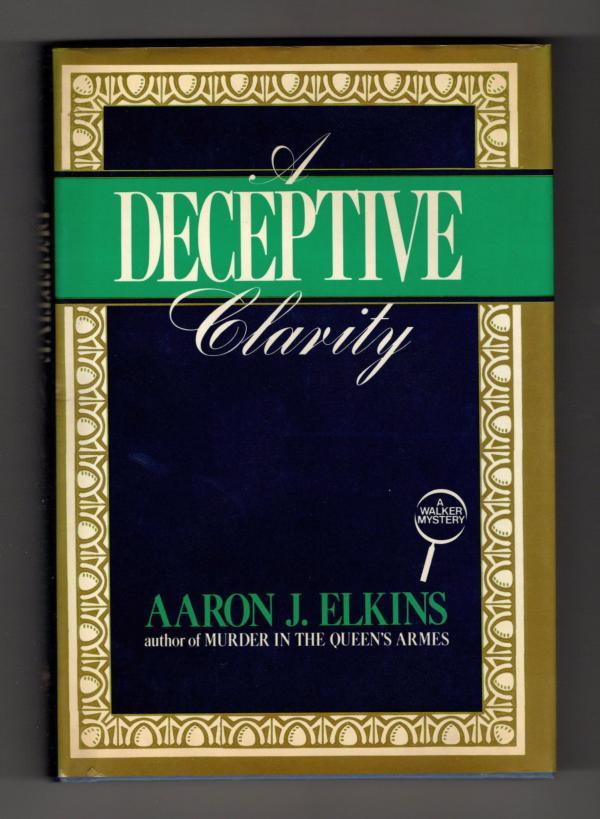 A Deceptive Clarity by Aaron J. Elkins (First U.S. Edition)