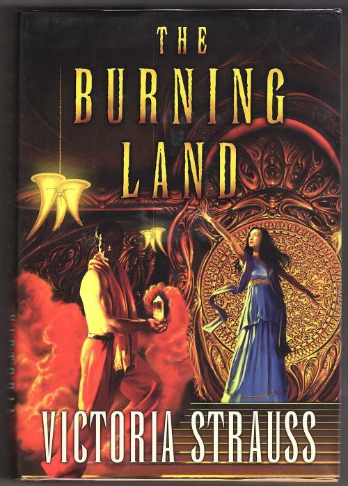 The Burning Land by Victoria Strauss (First Edition)