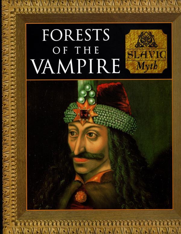 Forests of the Vampire: Slavic Myth by Charles Phillips & Michael Kerrigan