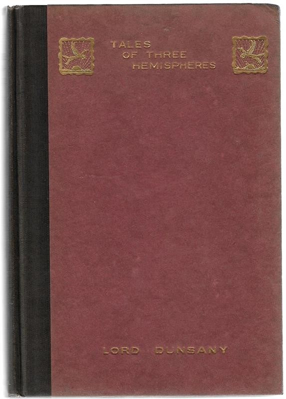 Tales of Three Hemispheres by Lord Dunsany 1st US