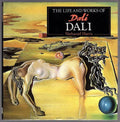 The Life and Works of Dali by Nathaniel Harris