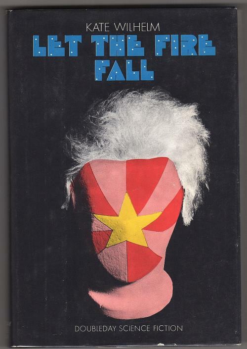 Let the Fire Fall by Kate Wilhelm (First Edition) Signed