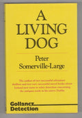 A Living Dog by Peter Somerville-Large (First Edition) File Copy