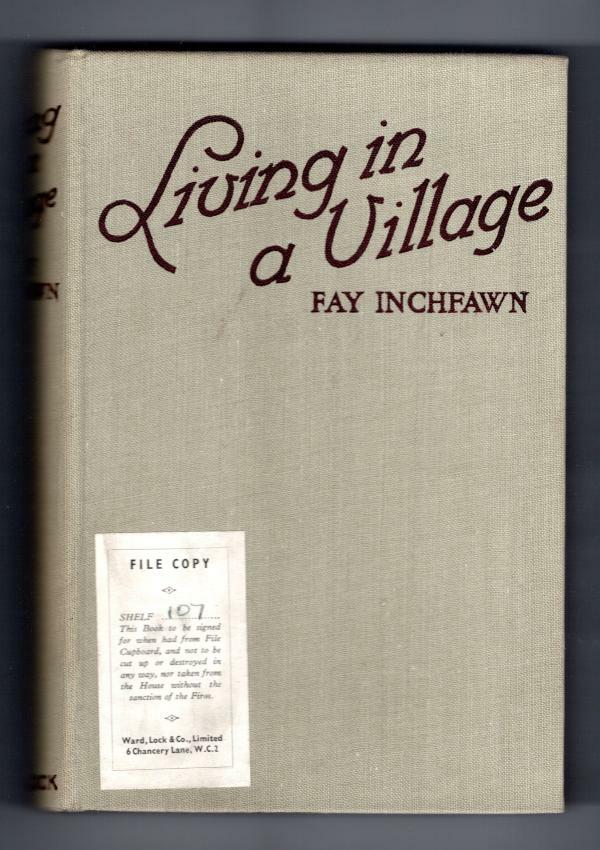 Living in a Village by Fay Inchfawn (First Edition) Ward Lock File Copy