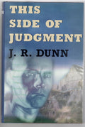 This Side of Judgment by J.R. Dunn (First Edition)