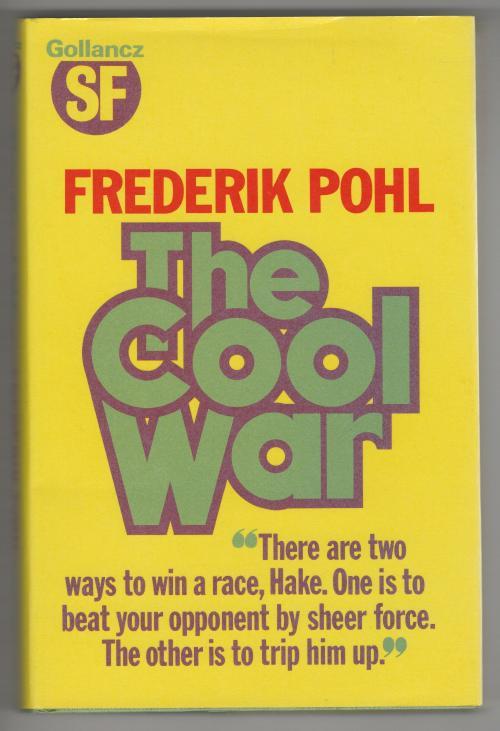 The Cool War by Frederik Pohl (First UK Edition) Gollancz File Copy
