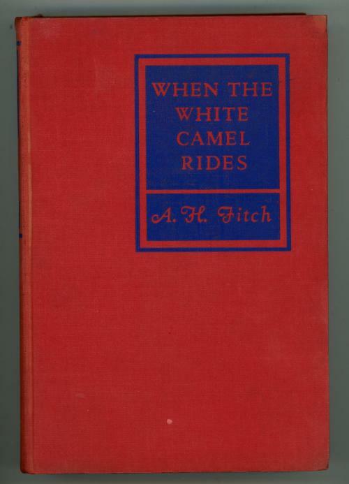 When the White Camel Rides by A.H. Fitch (First Edition)