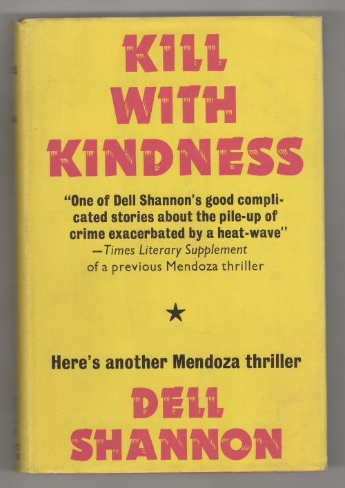 Kill With Kindness by Dell Shannon (First UK Edition)