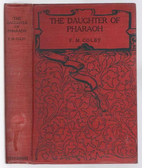 The Daughter of Pharaoh: A Tale of the Exodus by Fred Myron Colby