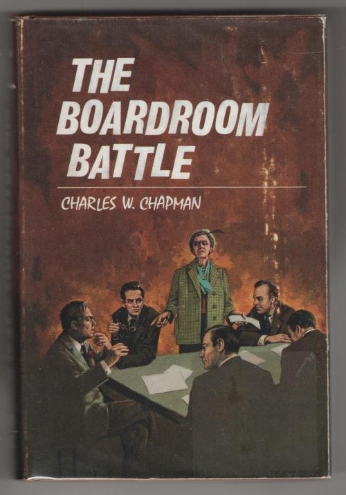 The Boardroom Battle by Charles W. Chapman (First Edition) File copy
