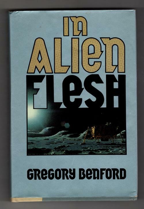 In Alien Flesh by Gregory Benford (First Edition) Signed Presentation Copy 1 "A"