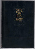 The Sign at Six by Stewart Edward White (First Edition)