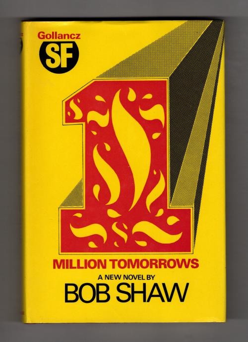 1 Million Tomorrows by Bob Shaw (First Edition) Gollancz SF File Copy