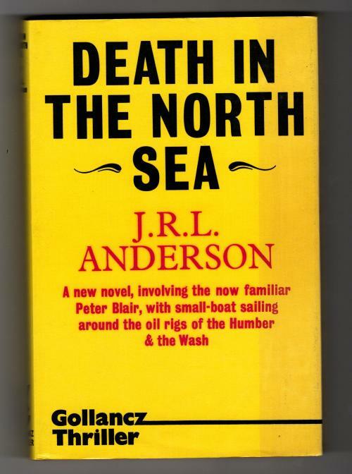 Death in the North Sea by J.R.L. Anderson (First UK Edition) Gollancz Archive...