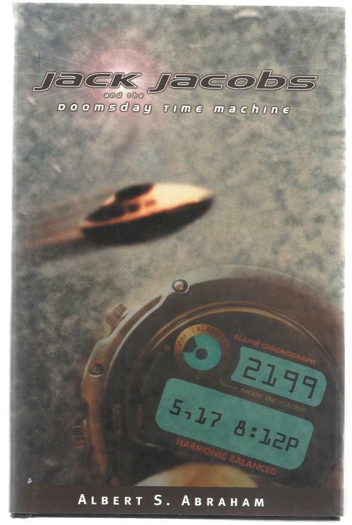 Jack Jacobs and The Doomsday Time Machinee by Albert S. Abraham (1st) Signed