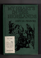 My Heart's in the Highlands by Amy Le Feuvre (Ward Lock File Copy)