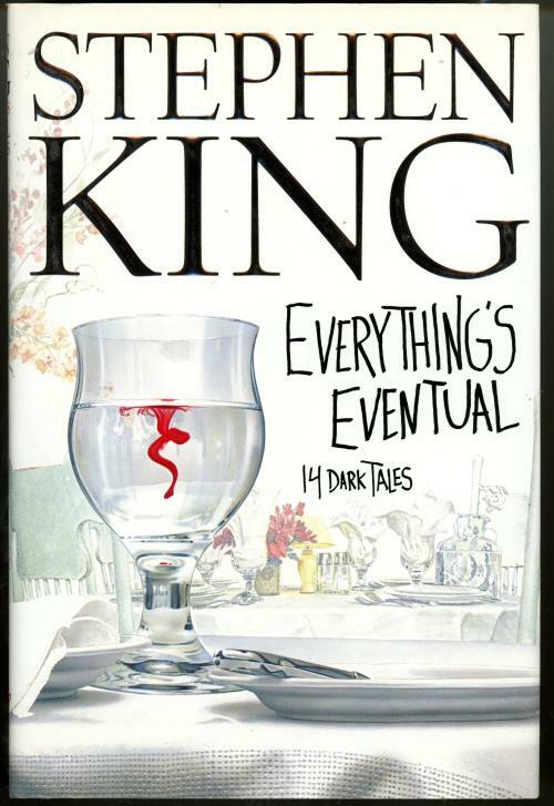 Everything's Eventual: 14 Dark Tales by Stephen King (First Edition)