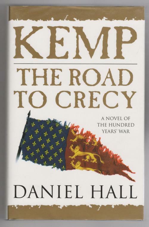 Kemp: The Road to Crecy by Daniel Hall (First Edition)