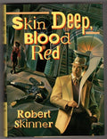 Skin Deep, Blood Red by Robert Skinner 1st ed