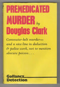 Premedicated Murder by Douglas Clark (First UK Edition) Gollancz File Copy