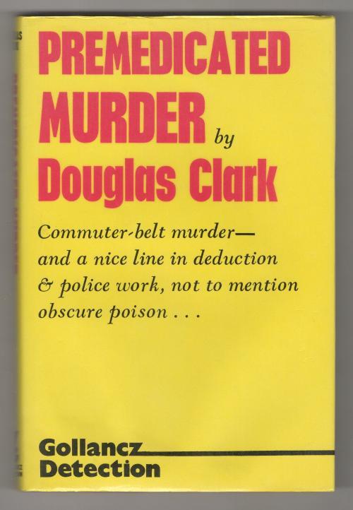 Premedicated Murder by Douglas Clark (First UK Edition) Gollancz File Copy