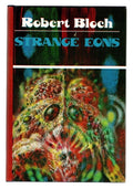 Strange Eons by Robert Bloch (Limited Edition) Signed by 4, Printing Error