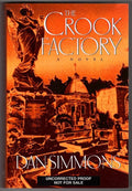 The Crook Factory by Dan Simmons (Uncorrected Proof) (SOFTCOVER)- High Grade