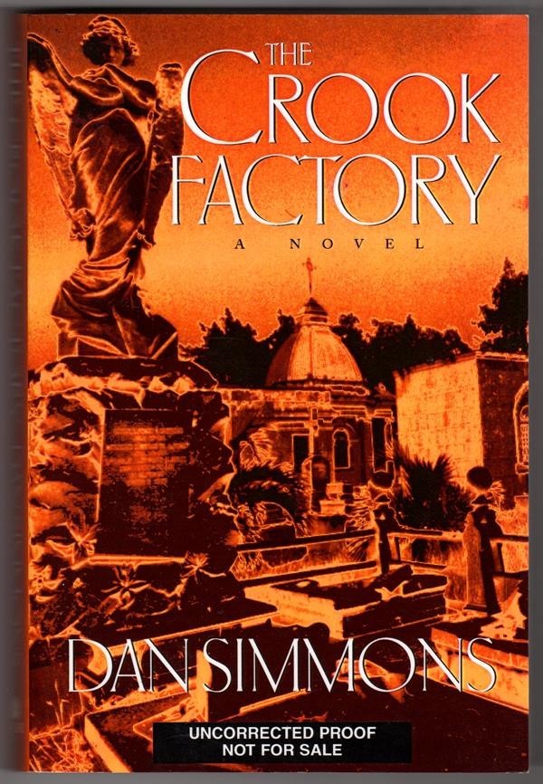 The Crook Factory by Dan Simmons (Uncorrected Proof) (SOFTCOVER)- High Grade