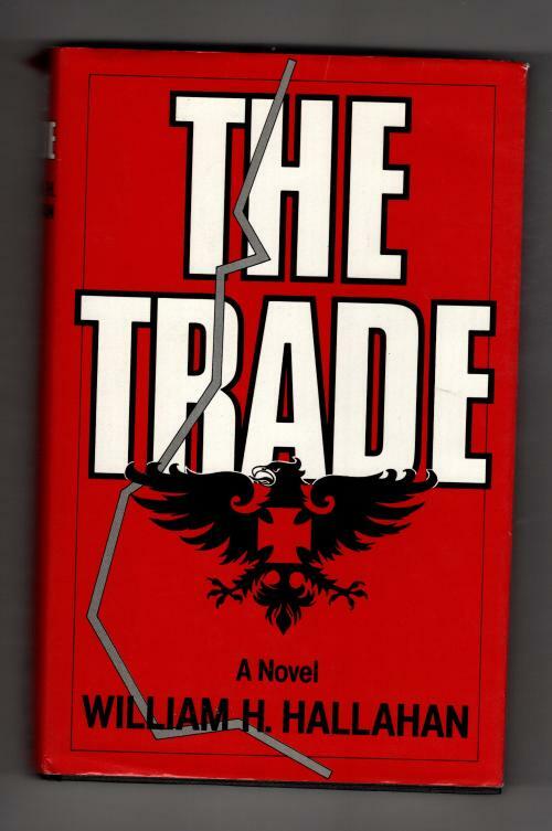 The Trade by William H. Hallahan (First UK Edition) File Copy