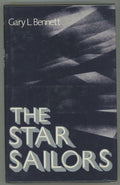 The Star Sailors by Gary L. Bennett (First Edition)