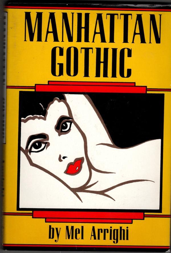 Manhattan Gothic by Mel Arrighi (First Edition)